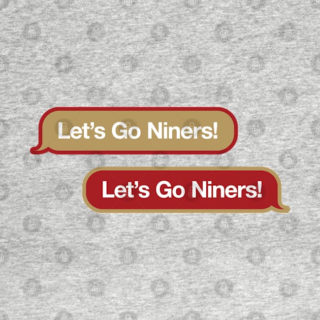 Let's Go Niners Text by Rad Love